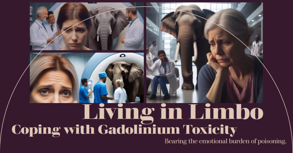 Banner image with 3 photos of sad middle-aged women in an MRI suite was an elephant in the room and the words Living in limbo coping with gadolinium toxicity, bearing the emotional burden of poisoning