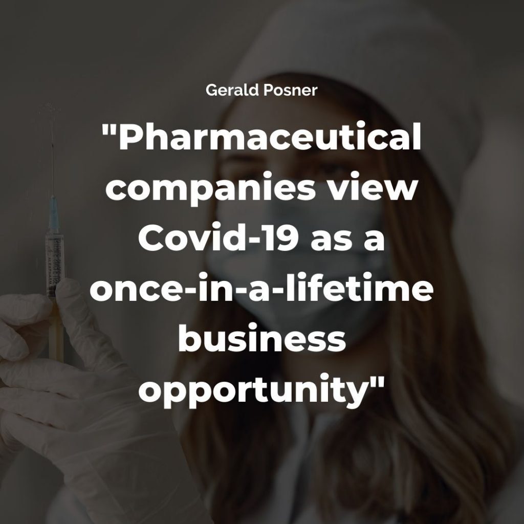 Pharmaceutical companies view COVID-19 as a once-in-a-lifetime business opportunity quote by Gerald Posner