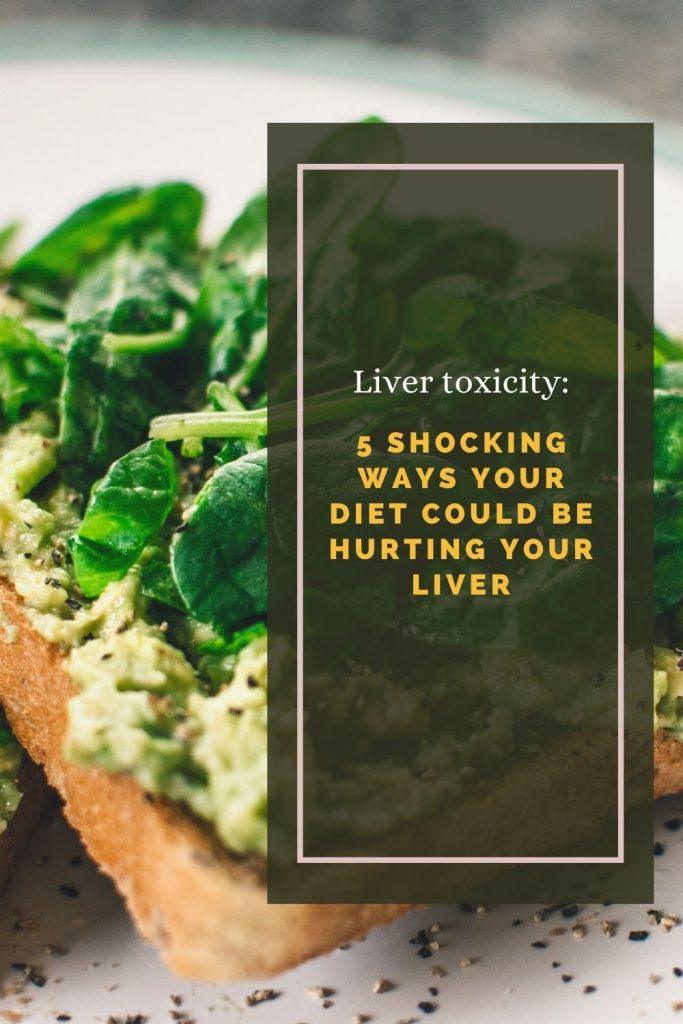 Liver toxicity: 5 shocking ways your diet could be hurting your liver