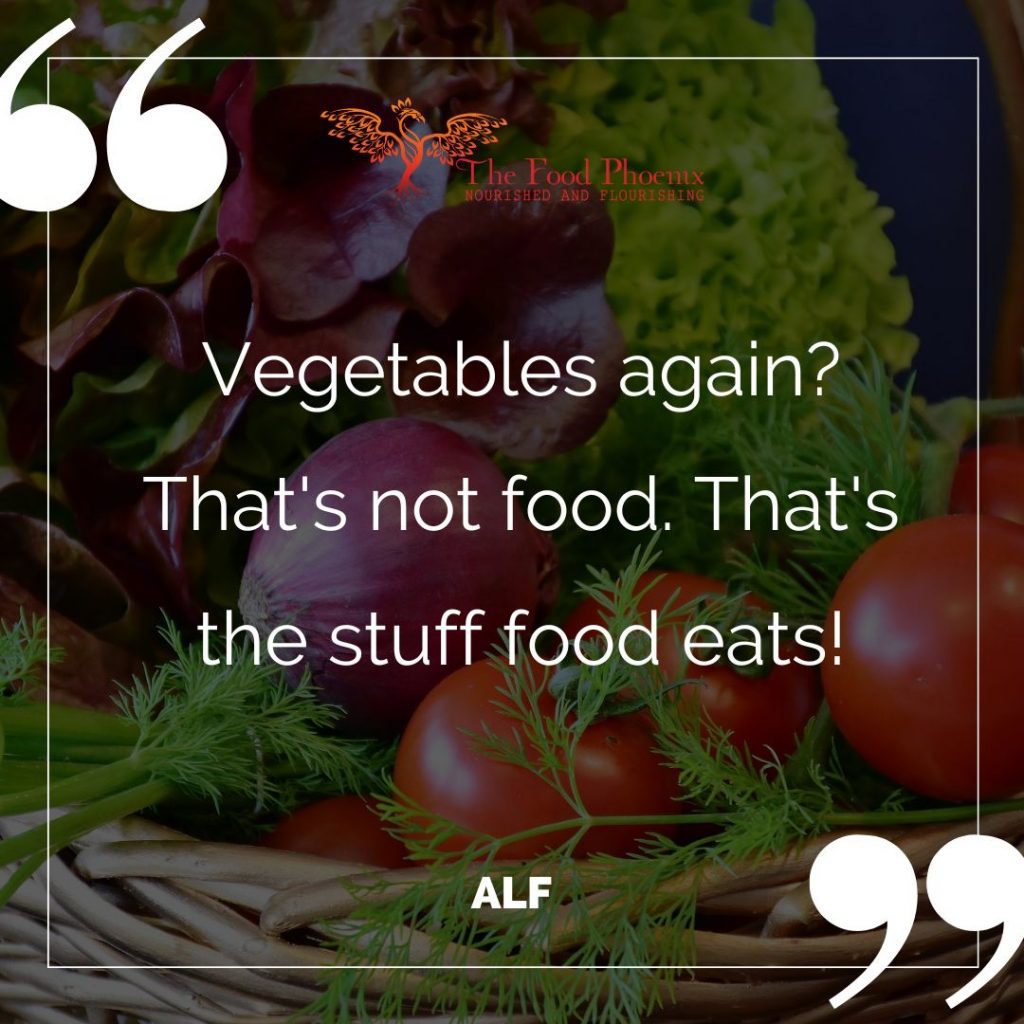 Vegetables again. That's not food. That's the stuff food eats. Quote by ALF over picture of salad vegetables